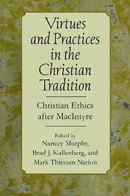 Virtues and Practices in the Christian Tradition - 