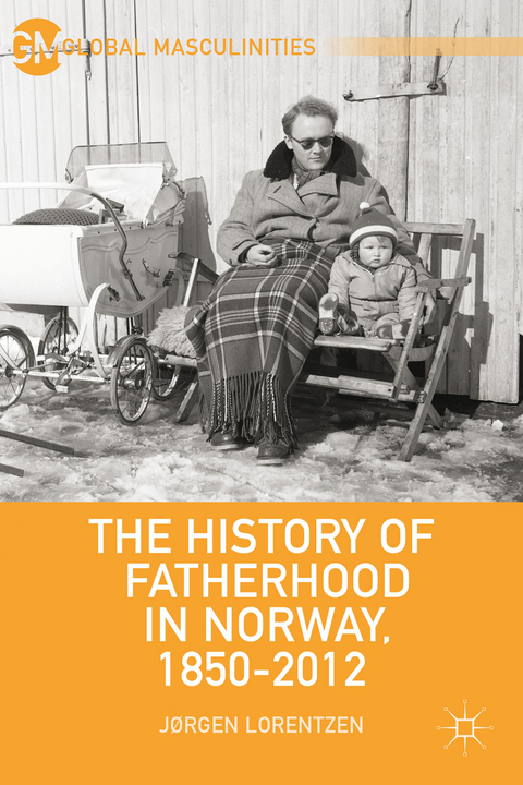 The History of Fatherhood in Norway, 1850–2012 - J. Lorentzen