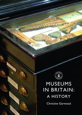 Museums in Britain - Christine Garwood