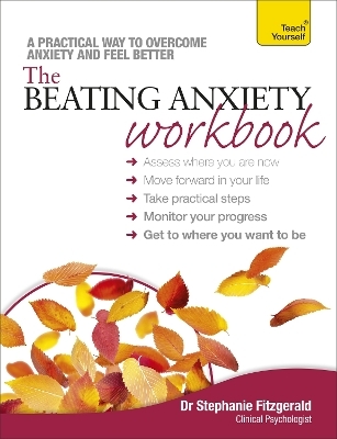 The Beating Anxiety Workbook: Teach Yourself - Stephanie Fitzgerald