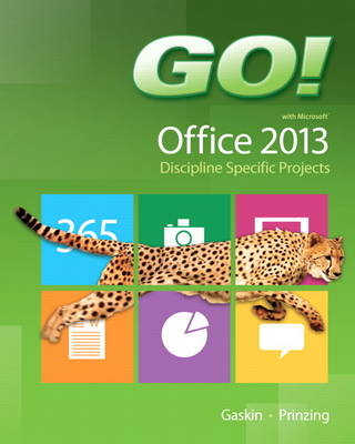 GO! with Microsoft Office 2013 Discipline Specific Projects - Melissa Prinzing