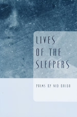 Lives of the Sleepers - Ned Balbo