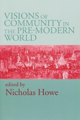 Visions of Community in the Pre-Modern World - 