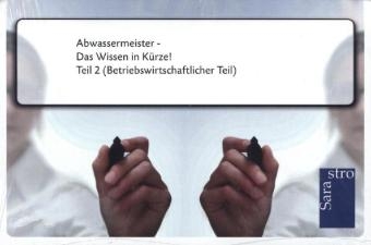 Abwassermeister - Das Wissen in Kürze -  Hrsg. Sarastro GmbH