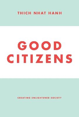 Good Citizens - Thich Nhat Hanh