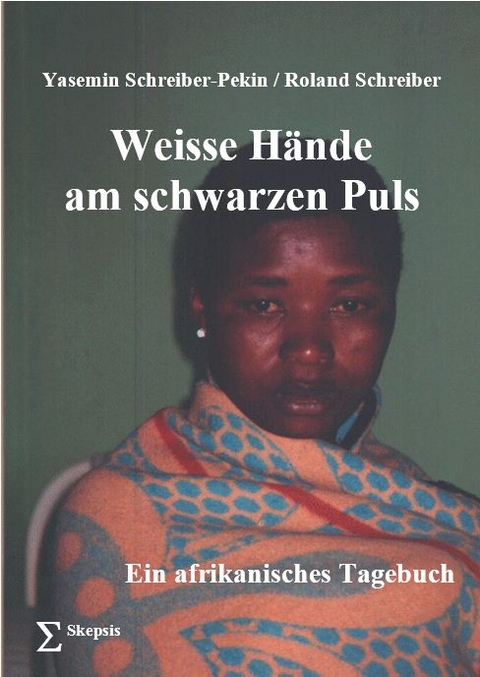 Weisse Hände am schwarzen Puls - Yasemin Schreiber-Pekin, Roland Schreiber