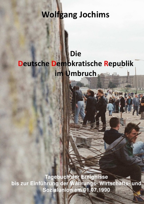 Die DDR im Umbruch - Wolfgang Jochims
