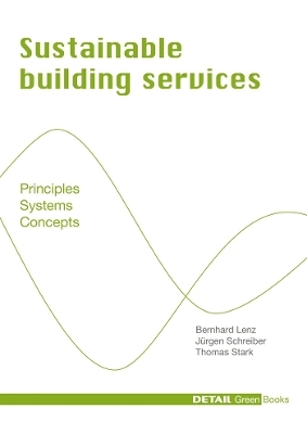 Sustainable Building Services - Bernhard Lenz, Jürgen Schreiber, Thomas Stark