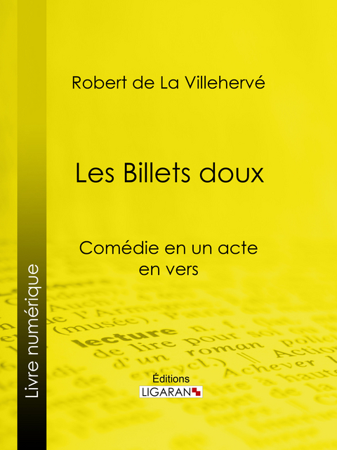 Les Billets doux -  Ligaran, Robert de La Villehervé