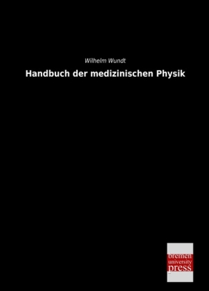 Handbuch der medizinischen Physik - Wilhelm Wundt