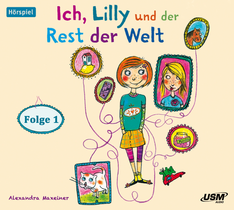 Ich, Lilly und der Rest der Welt (Folge 1) - Alexandra Maxeiner