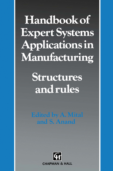 Handbook of Expert Systems Applications in Manufacturing Structures and rules - A. Mital, S. Anand