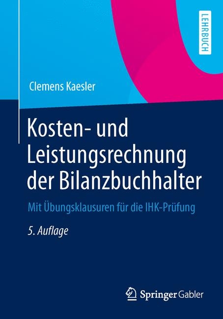 Kosten- und Leistungsrechnung der Bilanzbuchhalter - Clemens Kaesler