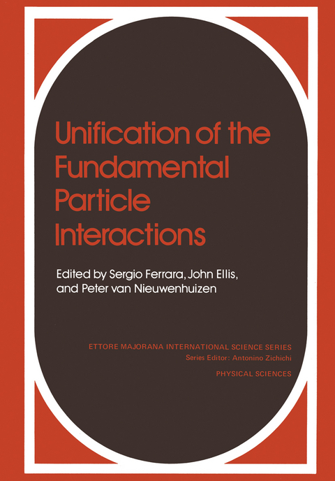 Unification of the Fundamental Particle Interactions - S. Ferrara, Jonathan Ellis, P. van Nieuw