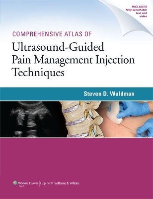 Comprehensive Atlas Of Ultrasound-Guided Pain Management Injection Techniques - Steven Waldman