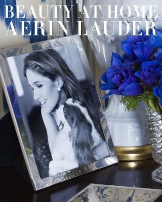 Beauty at Home - Aerin Lauder