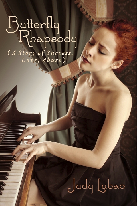Butterfly Rhapsody (A Story of Success, Love, Abuse) -  Judy Lubao