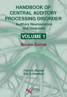 Handbook of Central Auditory Processing Disorder: Auditory Neuroscience and Diagnosis - 