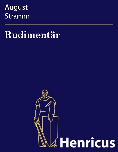Rudimentär -  August Stramm