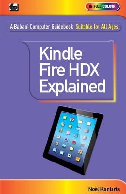 Kindle Fire HDX Explained - Noel Kantaris