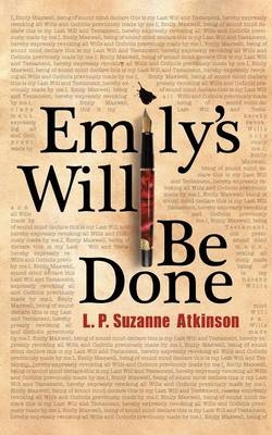 Emily's Will Be Done - L P Suzanne Atkinson