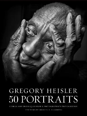 Gregory Heisler: 50 Portraits - G Heisler