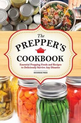 The Preppers Cookbook -  Rockridge Press