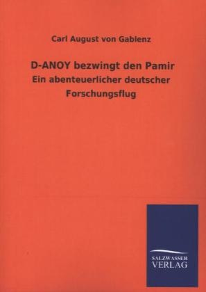 D-ANOY bezwingt den Pamir - Carl August von Gablenz