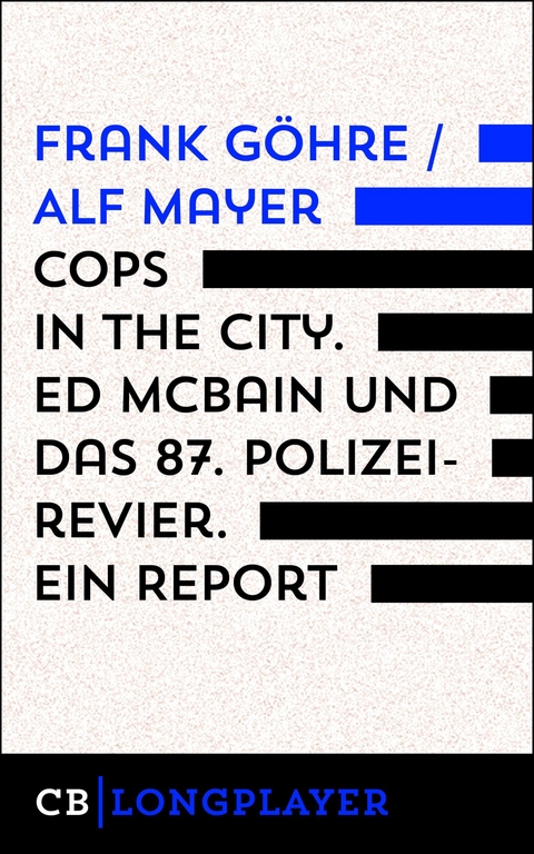Cops in the City. Ed McBain und das 87. Polizeirevier. Ein Report - Frank Göhre, Alf Mayer