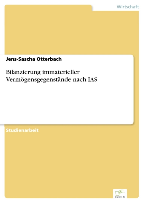 Bilanzierung immaterieller Vermögensgegenstände nach IAS -  Jens-Sascha Otterbach