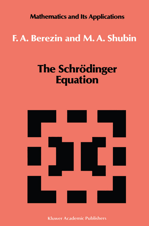 The Schrödinger Equation - F.A. Berezin, M. Shubin