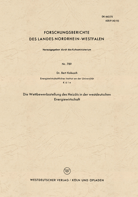 Die Wettbewerbsstellung des Heizöls in der westdeutschen Energiewirtschaft - Bert Kobusch