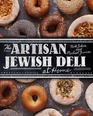 The Artisan Jewish Deli at Home - Nick Zukin, Michael Zusman