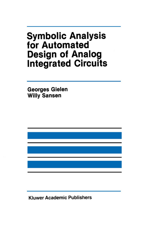 Symbolic Analysis for Automated Design of Analog Integrated Circuits - Georges Gielen, Willy M.C. Sansen
