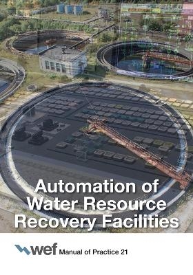 Automation of Water Resource Recovery Facilities -  Water Environment Federation