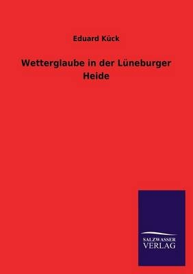 Wetterglaube in der LÃ¼neburger Heide - Eduard KÃ¼ck