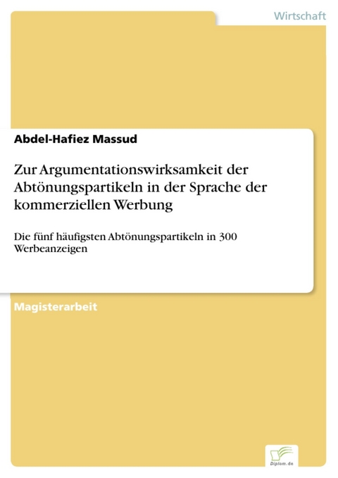 Zur Argumentationswirksamkeit der Abtönungspartikeln in der Sprache der kommerziellen Werbung -  Abdel-Hafiez Massud