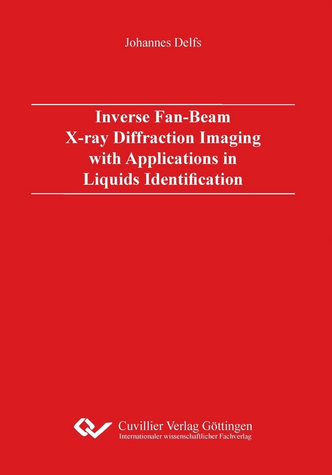 Inverse Fan-Beam X-ray Diffraction Imaging with Applications in Liquids Identification - Johannes Delfs