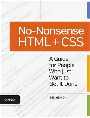 No-Nonsense HTML and CSS - Ben Henick