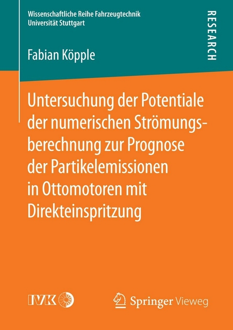 Untersuchung der Potentiale der numerischen Strömungsberechnung zur Prognose der Partikelemissionen in Ottomotoren mit Direkteinspritzung - Fabian Köpple