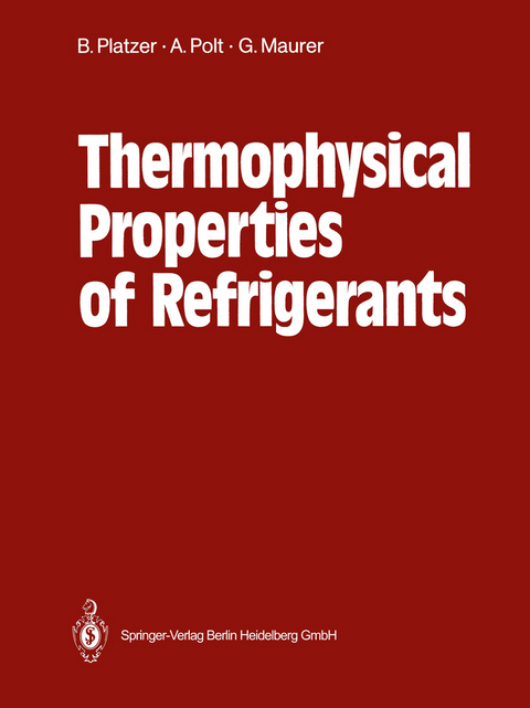 Thermophysical Properties of Refrigerants - Bernhard Platzer, Axel Polt, Gerd Maurer