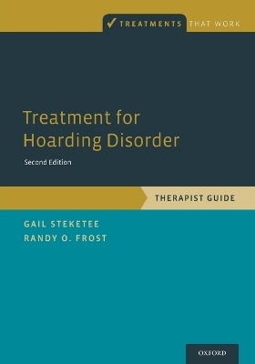 Treatment for Hoarding Disorder - Dr. Gail Steketee, Dr. Randy O. Frost