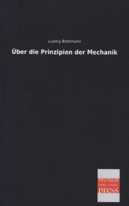 Über die Prinzipien der Mechanik - Ludwig Boltzmann