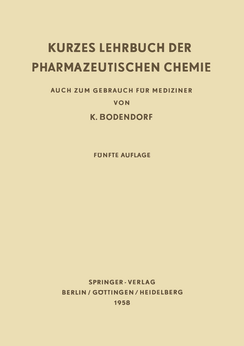 Kurzes Lehrbuch der Pharmazeutischen Chemie - Kurt Bodendorf
