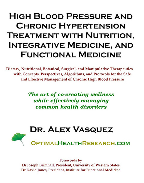 High Blood Pressure and Chronic Hypertension Treatment with Nutrition, Integrative Medicine, and Functional Medicine -  Dr Alex Vasquez