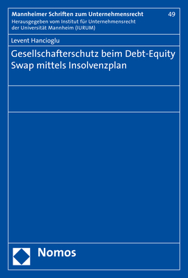 Gesellschafterschutz beim Debt-Equity Swap mittels Insolvenzplan - Levent Hancioglu