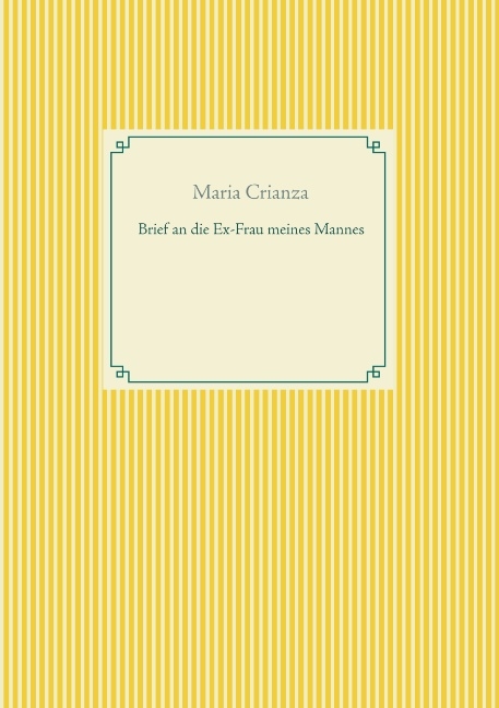 Brief an die Ex-Frau meines Mannes - Maria Crianza