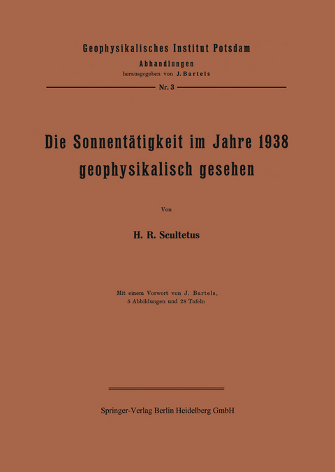 Die Sonnentätigkeit im Jahre 1938 geophysikalisch gesehen - J. Scultetus, J. Bartels