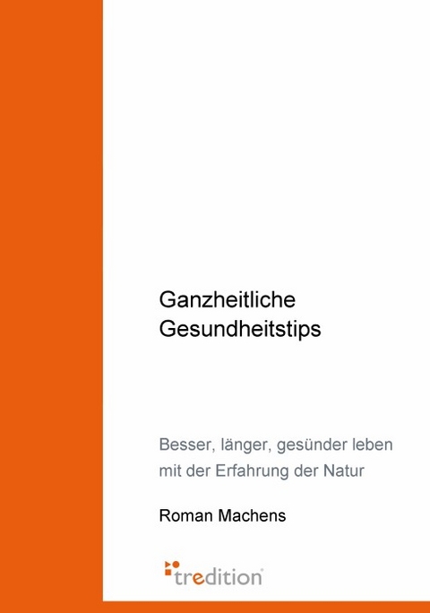 Ganzheitliche Gesundheitstips -  Dr. Roman Machens