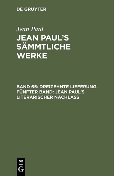 Jean Paul: Jean Paul’s Sämmtliche Werke / Dreizehnte Lieferung. Fünfter Band: Jean Paul’s literarischer Nachlaß - Jean Paul